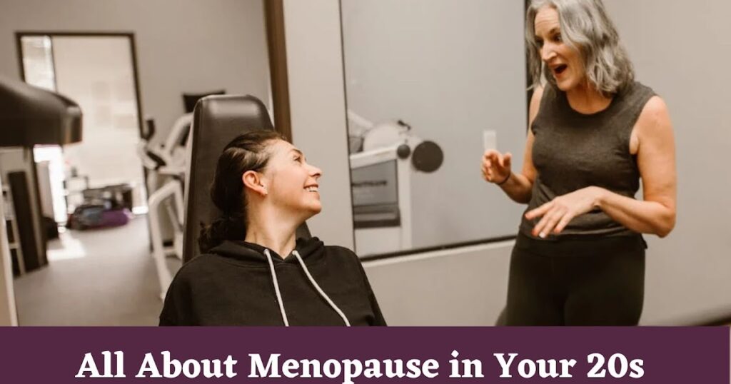 Everything About Menopause In Your Twenties