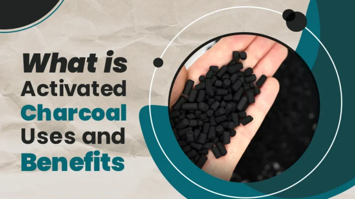 Activated Charcoal - Benefits, Uses, and How it Works for Your Health