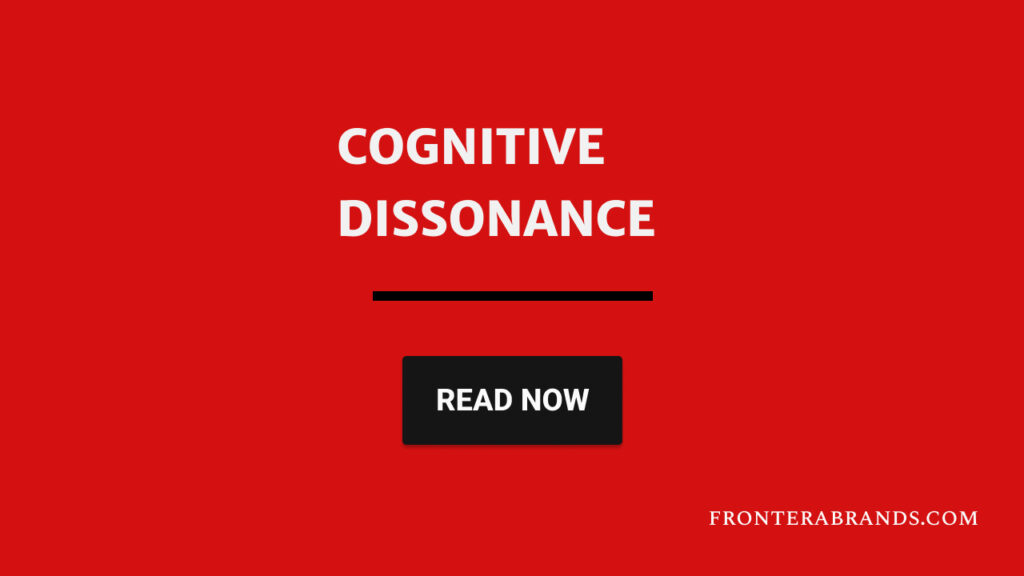 Cognitive Dissonance In Marketing: How To Make Selling Easy