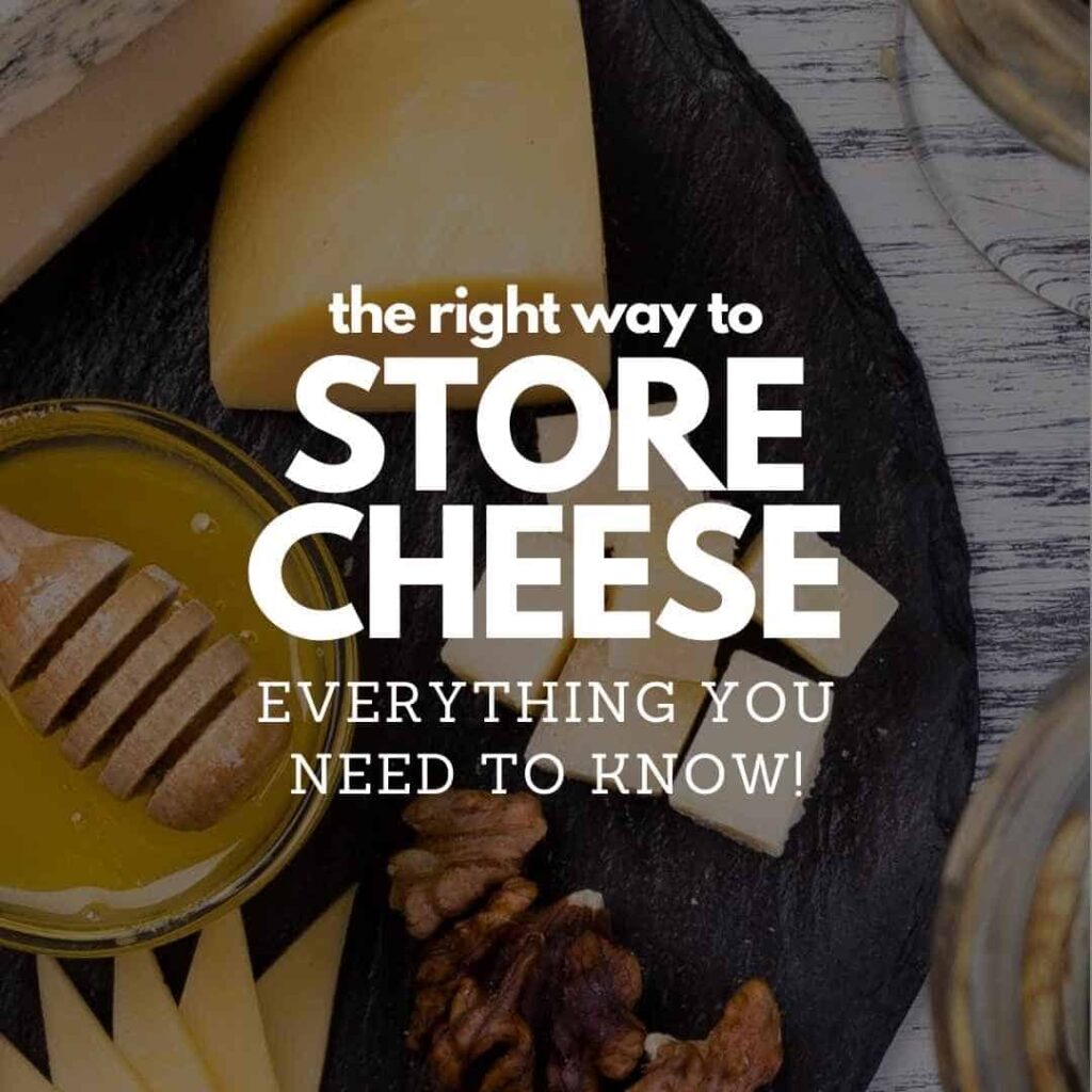 How To Properly Store Cheese