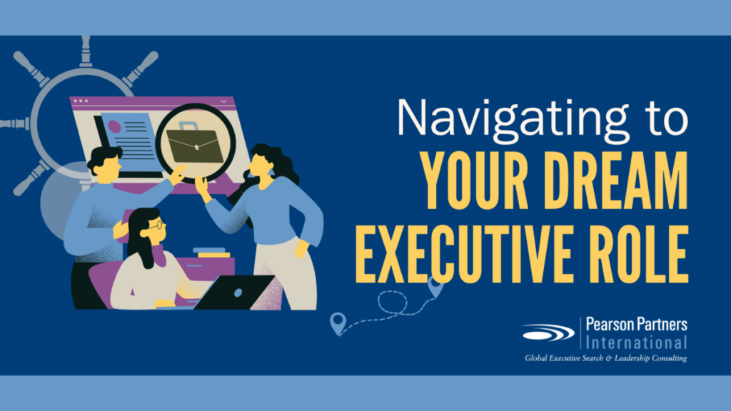 Navigate To Your Dream Executive Role |  Pearson Partners International