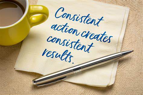 The Power of Consistent Action